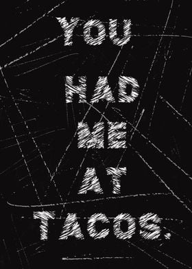 You had me at Tacos