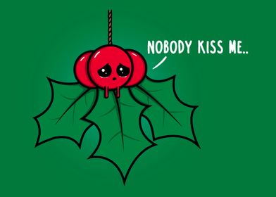 Nobody Kiss Me