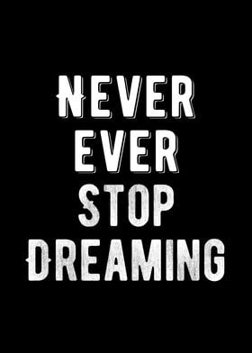 Never Stop Dreaming