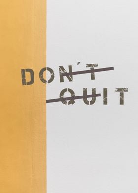 Dont quit DO IT