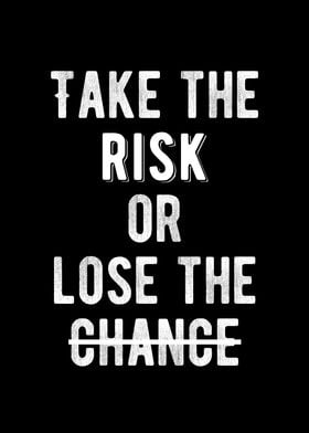 Take The Risk