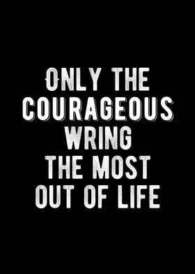 Be Courageous