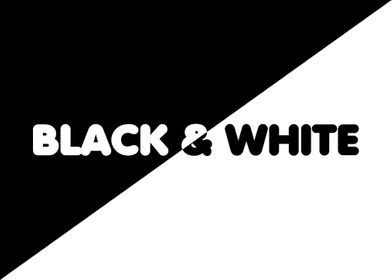 Black an White