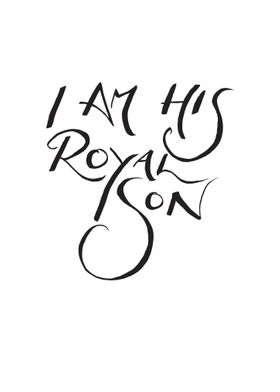 I am His Royal Son