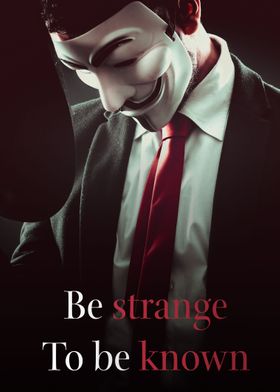 Be strange to be known