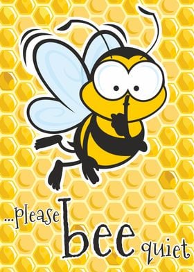 Please Bee Quiet