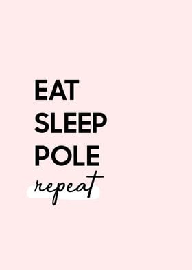 Eat Sleep Pole Repeat