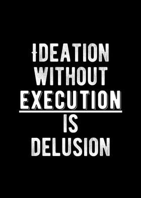 Execute On Your Ideas