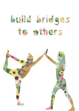 build bridges