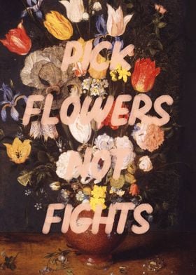 Flowers Not Fights