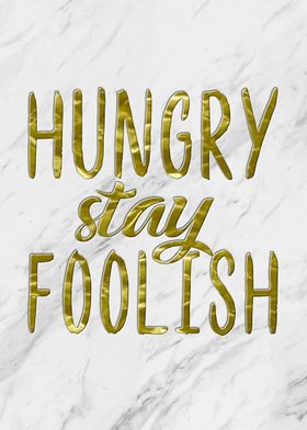 Stay hungry Stay Foolish