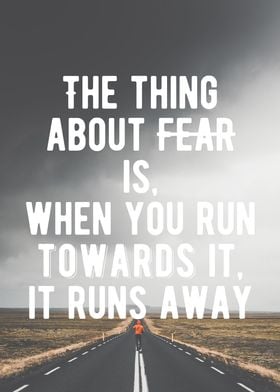 Run Towards Fear