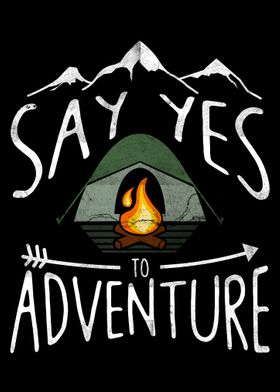 Say yes to ADVENTURE