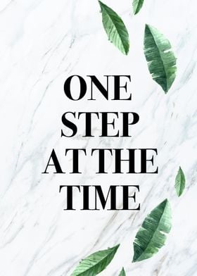 One step at the time