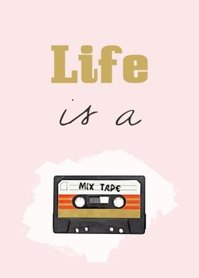 Life is a mixtape