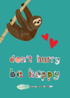 Dont hurry be happy sloth
