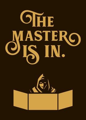 The Master is In