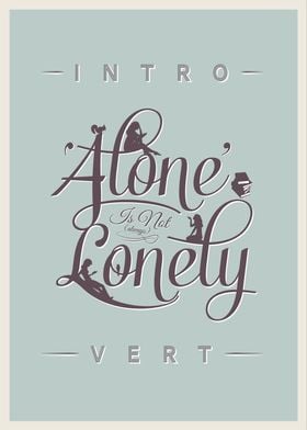 Alone is not Lonely
