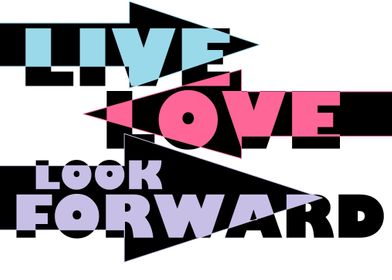 Live Love Look Forward
