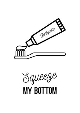 Squeeze My Bottom