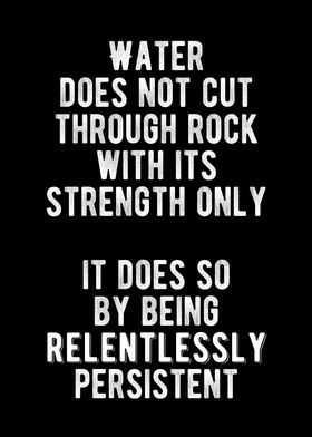 Be relentlessly persistent