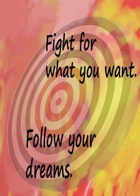 Fight for your dreams