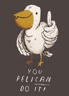 you pelican do it