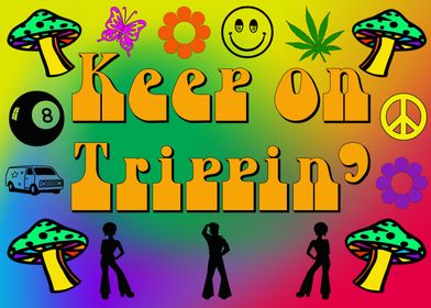 Keep on Trippin Poster