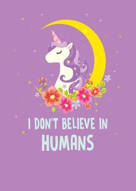  I Dont Believe In Humans