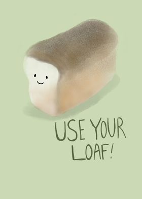 Use your Loaf