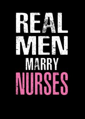 Real Men Marry Nurses