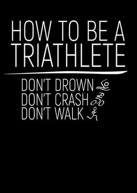 How To Be A Triathlete