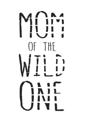  Mom Of The Wild One 