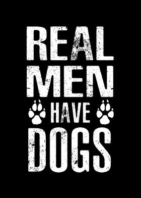 Real Men Have Dogs