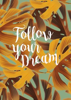 Follow Your Dream Palm