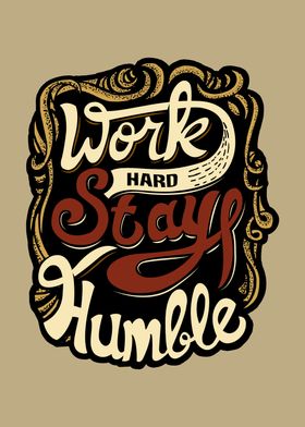 work hard stay humble 