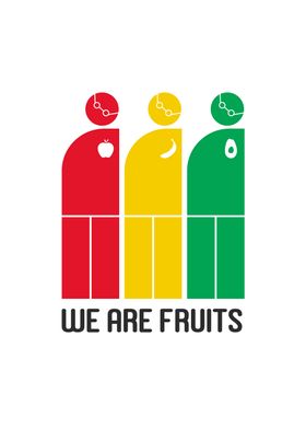 We are fruits