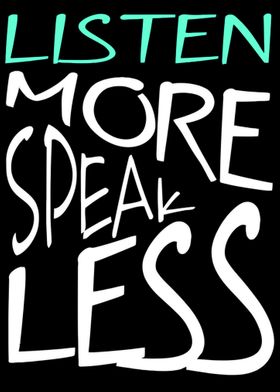 Listen More Speak Less 