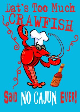 Never Too Much Crawfish