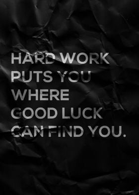 Hard work and Good Luck