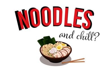 Noodles and Chill
