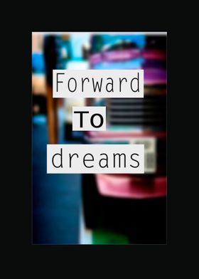 forward to dreams