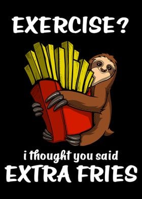 Sloth Exercise Extra Fries