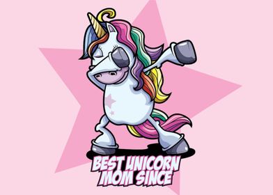 BEST UNICORN MOM SINCE