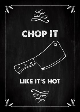 Chop it like its hot KP