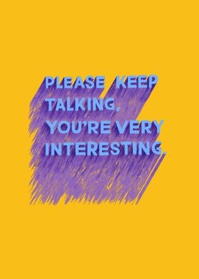 Please Keep Talking