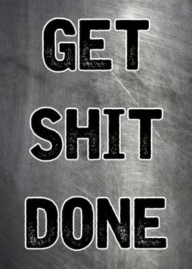 Get Shit Done Motivation