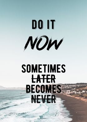 Do It Now Quote