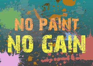 NO PAINT NO GAIN