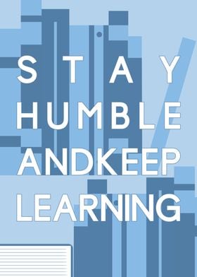 Keep learning stay humble